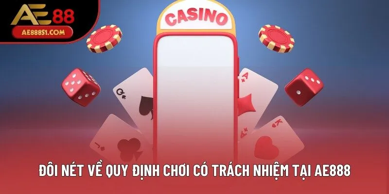 Đôi nét về quy định chơi có trách nhiệm tại AE888