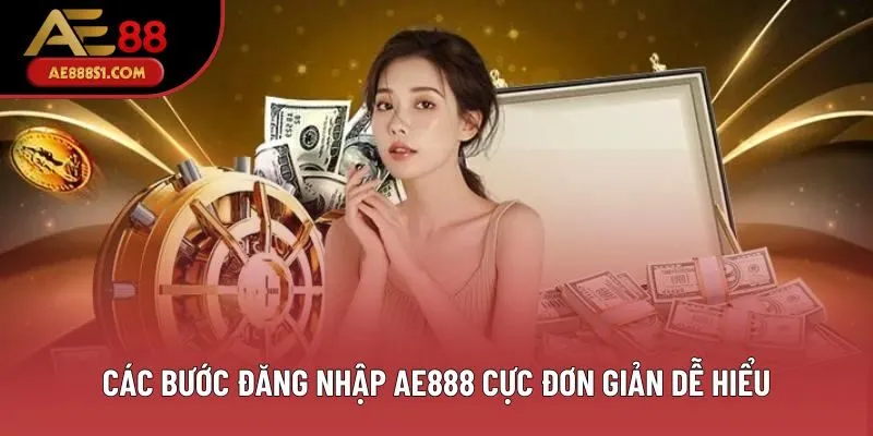 Các bước đăng nhập AE888 cực đơn giản dễ hiểu