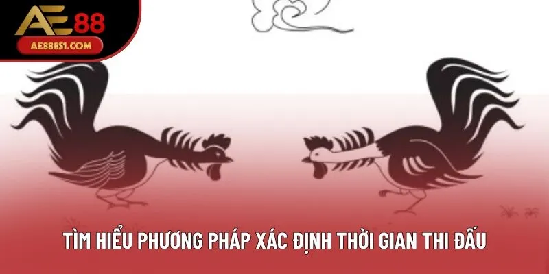 Tìm hiểu phương pháp xác định thời gian thi đấu